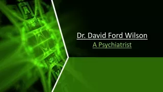 Dr. David Ford Wilson A Psychiatrist