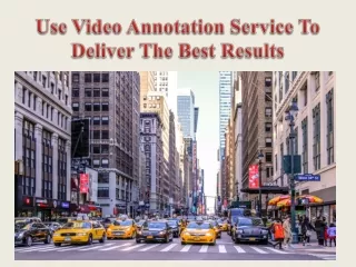 Use Video Annotation Service To Deliver The Best Results