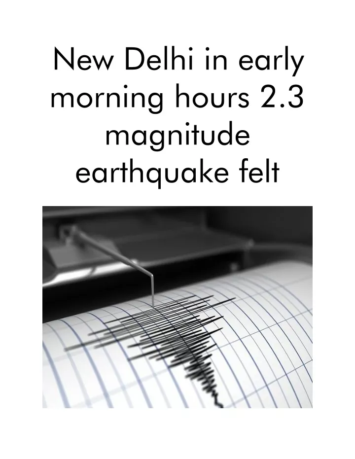 new delhi in early morning hours 2 3 magnitude