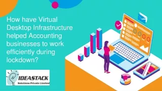 how virtual desktop infrastructure helped accounting businesses to work efficiently during lockdown