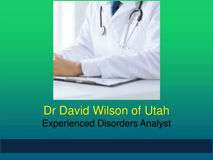 dr david wilson of utah experienced d isorders a nalyst