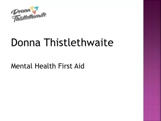 Mental Health First Aid Donna Thistlethwaite