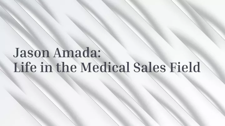 jason amada life in the medical sales field