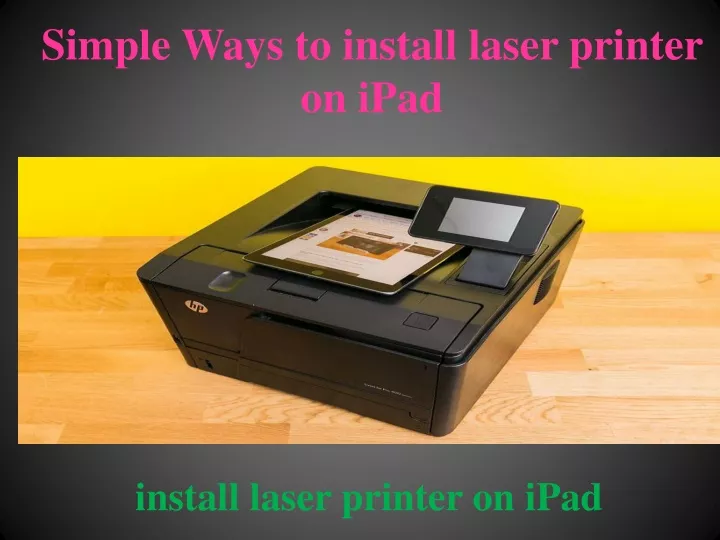 simple ways to install laser printer on ipad