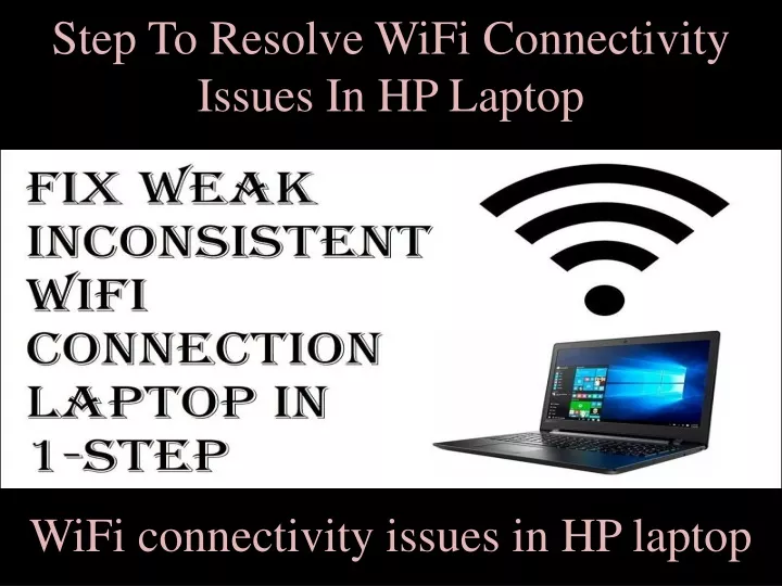 step to resolve wifi connectivity issues in hp laptop