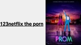 Watch 123netflix the prom most of the entertainment movie.