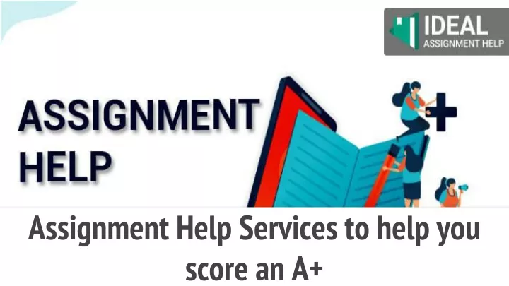 assignment help services to help you score an a