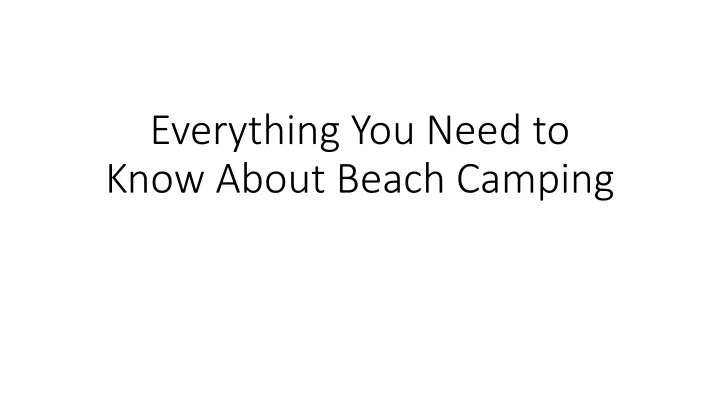 everything you need to know about beach camping