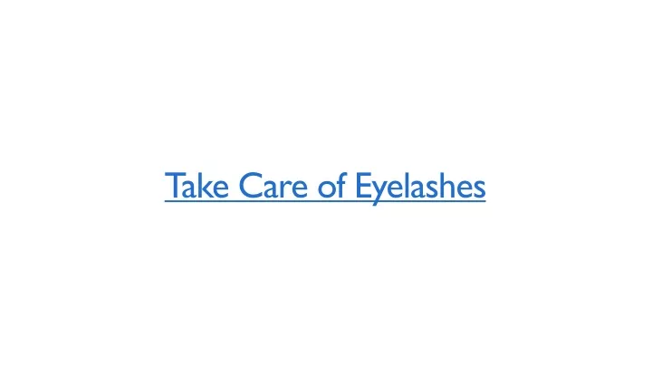 take care of eyelashes