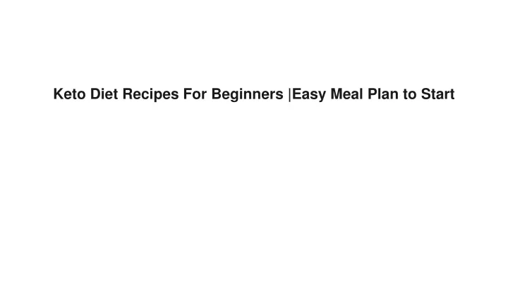 keto diet recipes for beginners easy meal plan to start