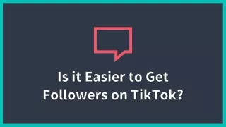 Is it Easier to Get Followers on TikTok?