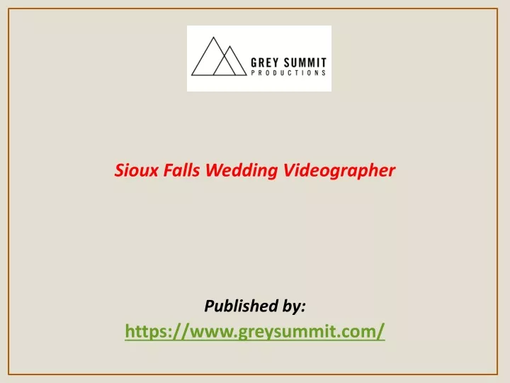 sioux falls wedding videographer published by https www greysummit com