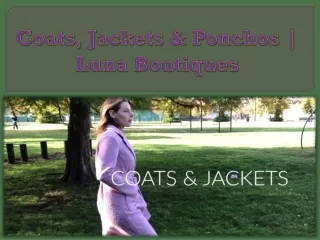 Coats, Jackets & Ponchos | Luna Boutiques