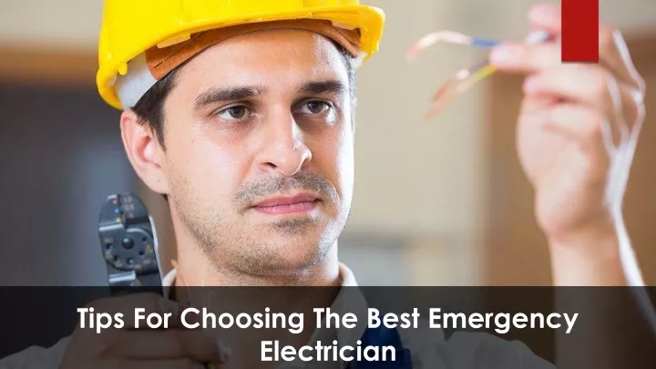 tips for choosing the best emergency electrician