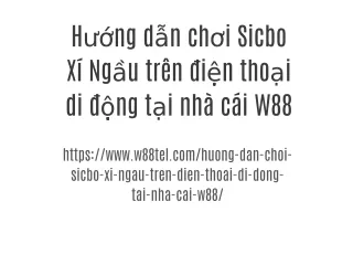 Hướng dẫn chơi Sicbo Xí Ngầu trên điện thoại di động tại nhà cái W88