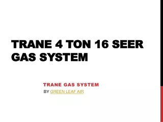 About Trane 4 Ton 16 SEER Gas System