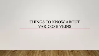 Things To Know About Varicose Veins