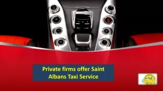 Private firms offer Saint Albans Taxi