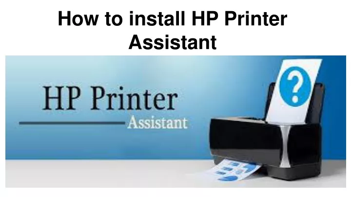 how to install hp printer assistant
