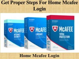 Get proper steps for home McAfee login