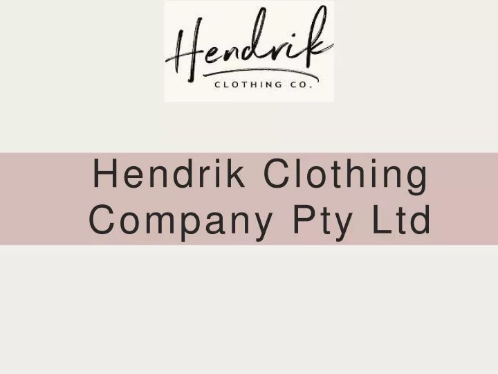 hendrik clothing company pty ltd