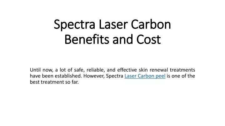 spectra laser carbon benefits and cost