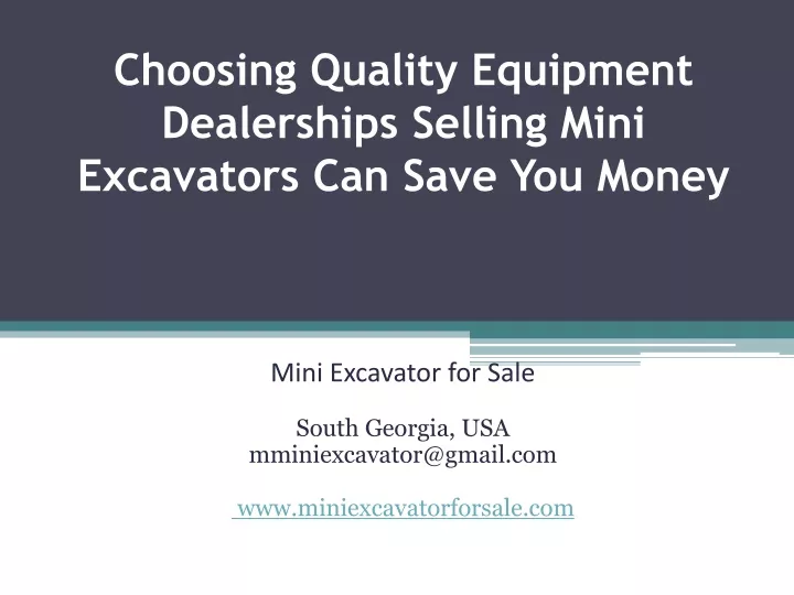 choosing quality equipment dealerships selling mini excavators can save you money