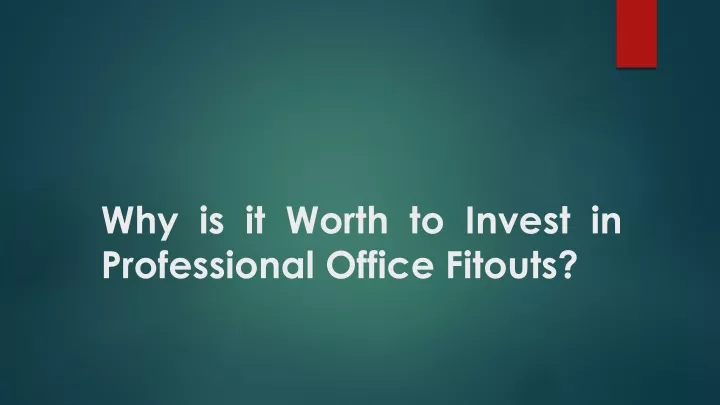 why is it worth to invest in professional office fitouts