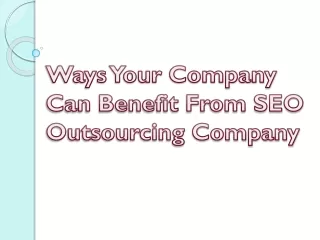 ways your company can benefit from seo outsourcing company