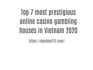 Top 7 most prestigious online casino gambling houses in Vietnam 2020