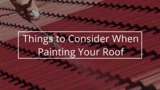 Things to Consider When Painting Your Roof