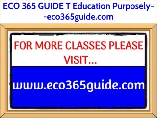 ECO 365 GUIDE T Education Purposely--eco365guide.com