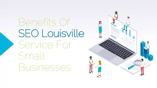 Benefits Of SEO Louisville Service For Small Businesses