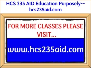 HCS 235 AID Education Purposely--hcs235aid.com