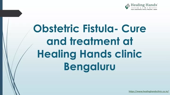 obstetric fistula cure and treatment at healing hands clinic bengaluru