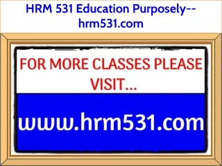 HRM 531 Education Purposely--hrm531.com