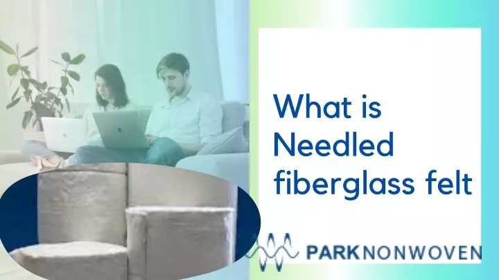 what is needled fiberglass felt