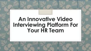 an innovative video interviewing platform for your hr team