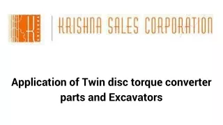 Application of Twin disc torque converter parts and Excavators