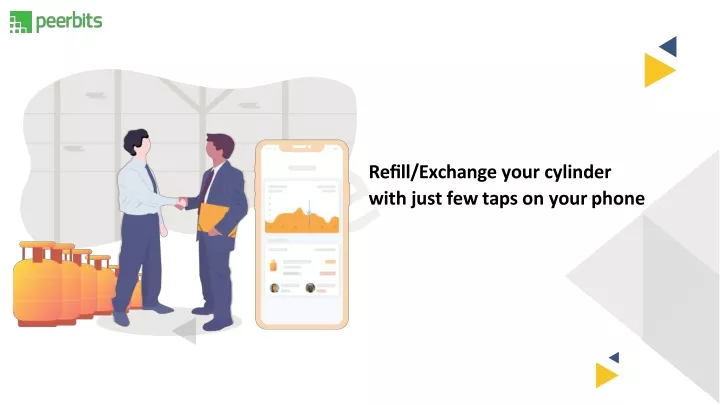 re ll exchange your cylinder with just few taps on your phone