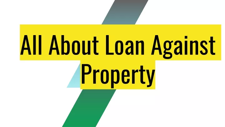all about loan against property