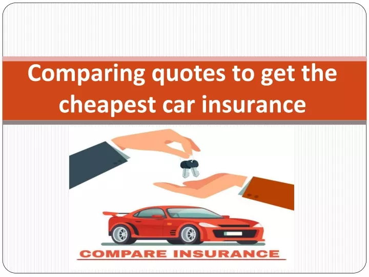 comparing quotes to get the cheapest car insurance