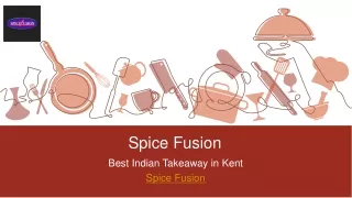 Spice Fusion | Offering Great Indian delicacies in Rainham, Kent