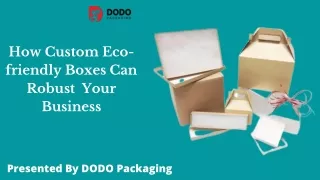 how custom eco friendly boxes can robust your