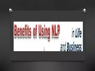 Benefits of Using NLP in Life and Business