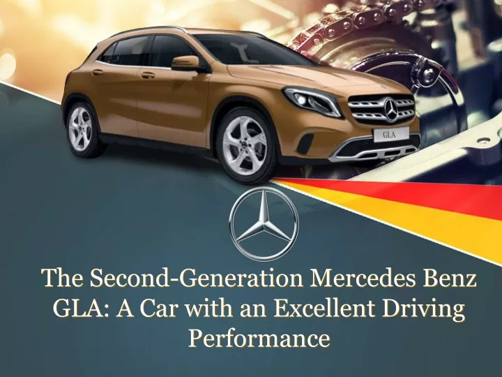 the second generation mercedes benz gla a car with an excellent driving performance