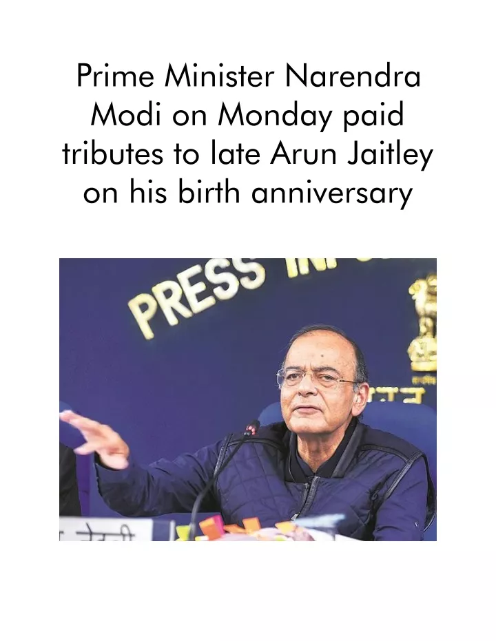 PPT - Prime Minister Narendra Modi On Monday Paid Tributes To Late Arun ...