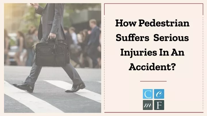 how pedestrian suffers serious injuries