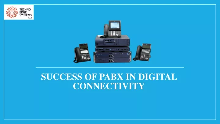 success of pabx in digital connectivity