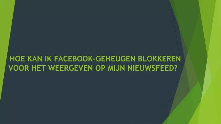 hoe kan ik facebook geheugen blokkeren voor het weergeven op mijn nieuwsfeed